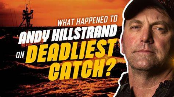 What Happened To Andy Hillstrand From Deadliest Catch?